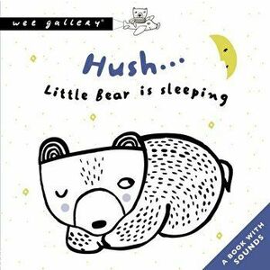 Hush... Little Bear Is Sleeping. A Book with Sounds, Board book - Surya Sajnani imagine