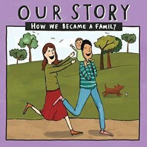 Our Story 011hcdd1: How We Became a Family, Paperback - *** imagine