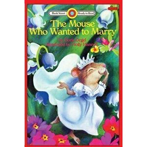 The Mouse Who Wanted to Marry: Level 2, Paperback - Doris Orgel imagine