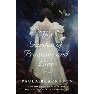 The Garden of Promises and Lies, Hardcover - Paula Brackston imagine