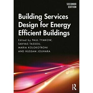 Building Services Design for Energy Efficient Buildings, Paperback - Hussam Jouhara imagine
