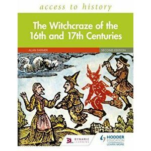 Access to History: The Witchcraze of the 16th and 17th Centuries Second Edition, Paperback - Alan Farmer imagine