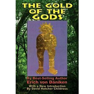 Gold of the Gods, Paperback - Erich von Daniken imagine