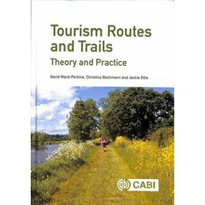 Tourism Routes and Trails. Theory and Practice, Hardback - Jackie Ellis imagine
