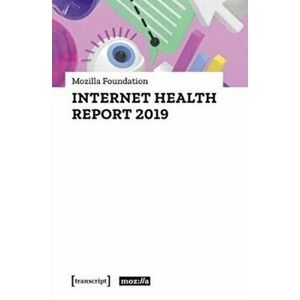 Internet Health Report 2019, Paperback - Mozilla Foundation imagine