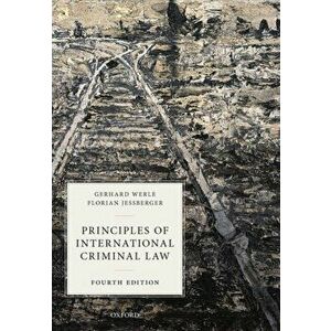 Principles of International Criminal Law, Paperback - Florian Jessberger imagine