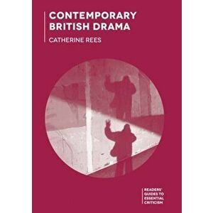 Contemporary British Drama, Paperback - Catherine Rees imagine