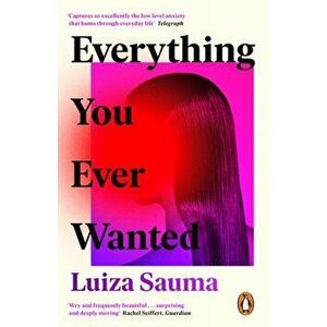 Everything You Ever Wanted, Paperback - Luiza Sauma imagine