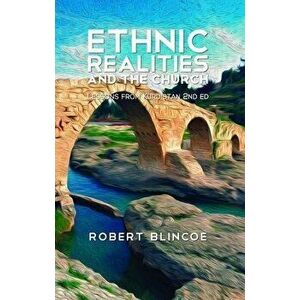 Ethnic Realities and the Church (Second Edition): Lessons from Kurdistan, Paperback - Robert Blincoe imagine
