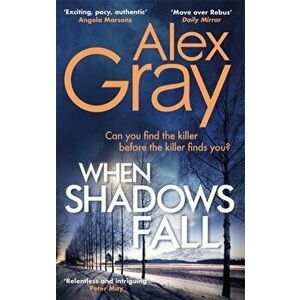 When Shadows Fall. Have you discovered this million-copy bestselling crime series?, Paperback - Alex Gray imagine