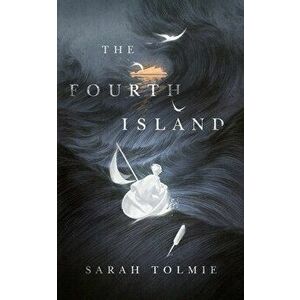 The Fourth Island, Paperback - Sarah Tolmie imagine
