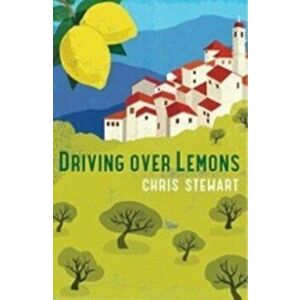 Driving Over Lemons. An Optimist in Andalucia - Special Anniversary Edition (with new chapter 25 years on), Paperback - Chris Stewart imagine