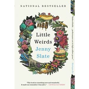 Little Weirds, Paperback - Jenny Slate imagine