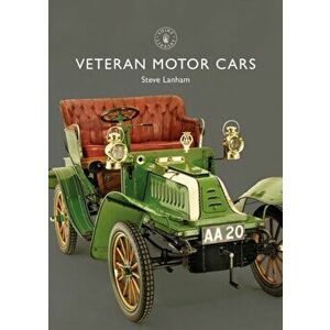 Veteran Motor Cars, Paperback - Steve Lanham imagine