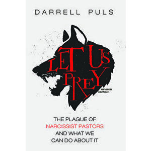 Let Us Prey, Revised Edition: The Plague of Narcissist Pastors and What We Can Do About It, Paperback - Darrell Puls imagine