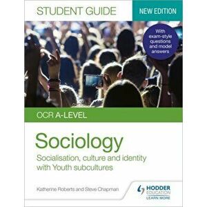 OCR A-level Sociology Student Guide 1: Socialisation, culture and identity with Family and Youth subcultures, Paperback - Steve Chapman imagine