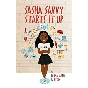 Sasha Savvy Starts It Up, Hardcover - Sasha Ariel Alston imagine