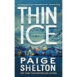 Thin Ice: A Mystery, Paperback - Paige Shelton imagine