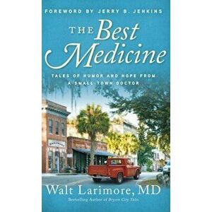 Best Medicine, Hardcover - Walt Larimore imagine
