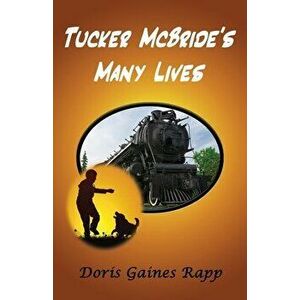 Tucker McBride's Many Lives, Paperback - Doris Gaines Rapp imagine