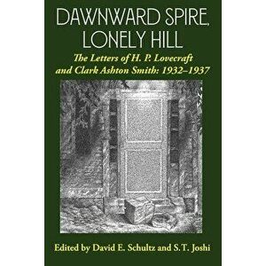 Dawnward Spire, Lonely Hill: The Letters of H. P. Lovecraft and Clark Ashton Smith: 1932-1937 (Volume 2), Paperback - H. P. Lovecraft imagine