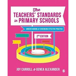 Teachers' Standards in Primary Schools. Understanding and Evidencing Effective Practice, Paperback - Genea N. Alexander imagine