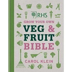 RHS Grow Your Own Veg & Fruit Bible, Hardback - Carol Klein imagine