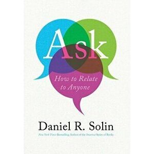 Ask: How to Relate to Anyone, Hardcover - Daniel R. Solin imagine