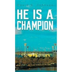 He Is a Champion, Hardcover - David D. Johnson imagine