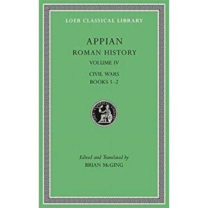 Roman History, Volume IV. Civil Wars, Books 1-2, Hardback - *** imagine