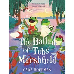 The Ballad of Tubs Marshfield, Hardcover - Cara Hoffman imagine