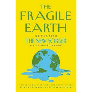 The Fragile Earth: Writing from the New Yorker on Climate Change, Hardcover - David Remnick imagine