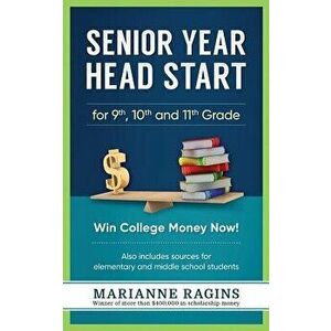 Senior Year Head Start: For 9th, 10th and 11th Grade, Paperback - Marianne Ragins imagine