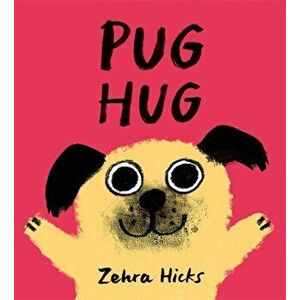 Pug Hug, Paperback - Zehra Hicks imagine