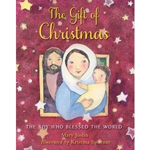 Gift of Christmas. The boy who blessed the world, Paperback - Mary Joslin imagine