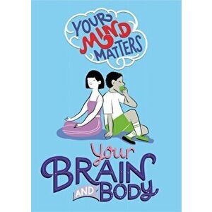 Your Mind Matters: Your Brain and Body, Paperback - Honor Head imagine