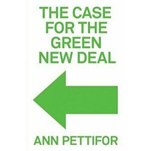 Case for the Green New Deal, Paperback - Ann Pettifor imagine