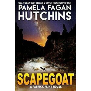 Scapegoat: A Patrick Flint Novel, Paperback - Pamela Fagan Hutchins imagine