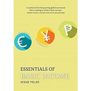 Essentials of Basic Income, Paperback - Annie Miller imagine