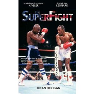 SuperFight. Marvelous Marvin Hagler - Sugar Ray Leonard, Hardback - Brian Doogan imagine