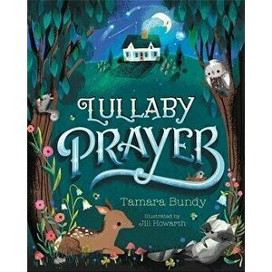 Lullaby Prayer, Hardcover - Tamara Bundy imagine