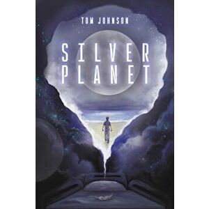 Silver Planet, Paperback - Tom Johnson imagine