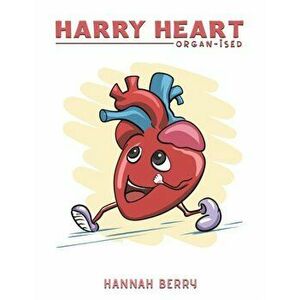 Harry Heart. Organ-ised, Paperback - Hannah Berry imagine
