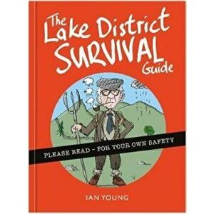 Lake District Survival Guide. The essential toolkit for surviving life in Cumbria as a tourist or local, Hardback - Ian Young imagine