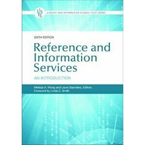 Reference and Information Services: An Introduction, Hardcover - Melissa Wong imagine