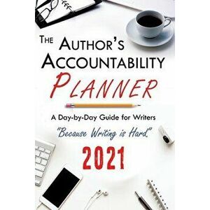 The Author's Accountability Planner 2021, Paperback - *** imagine