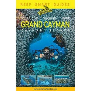 Reef Smart Guides Grand Cayman: (best Diving Spots), Paperback - Peter McDougall imagine