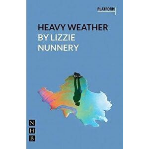 Heavy Weather. Platform Play, Paperback - Lizzie Nunnery imagine