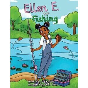 Ellen E. Goes Fishing, Paperback - G. S. Crews imagine