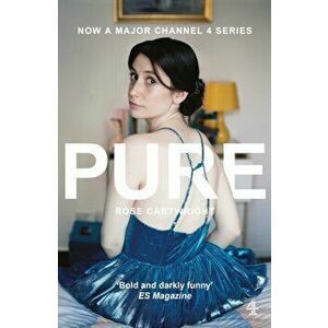 Pure. Now a major Channel 4 series, Paperback - Rose Cartwright imagine